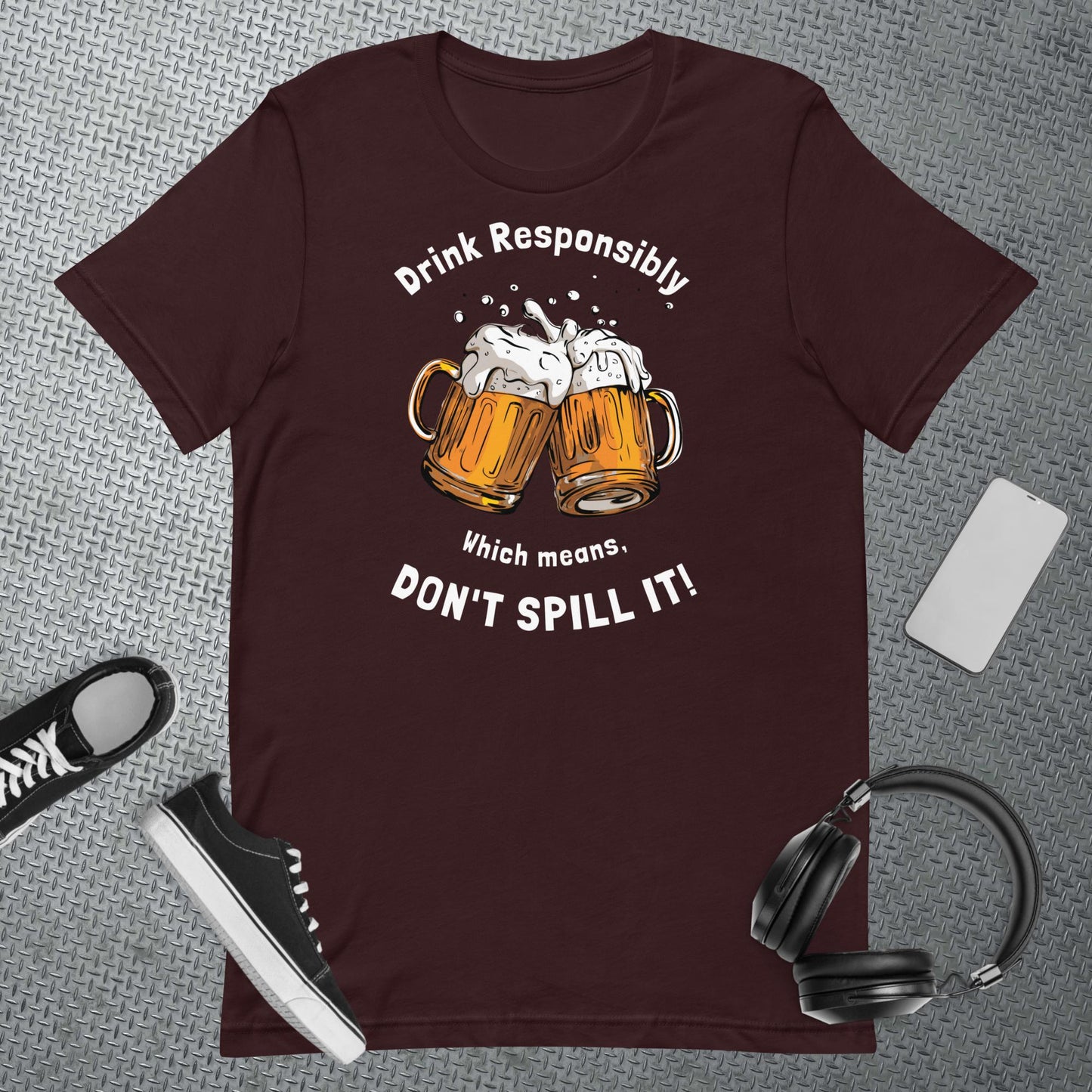 Drink Responsibly Unisex t-shirt