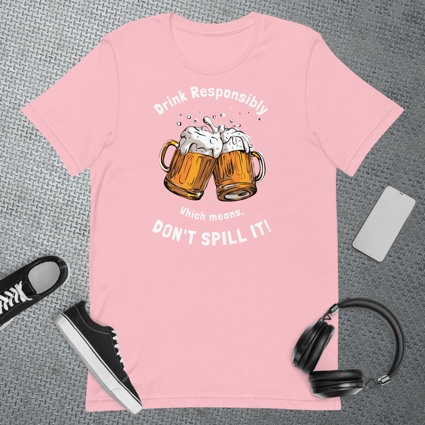 Drink Responsibly Unisex t-shirt