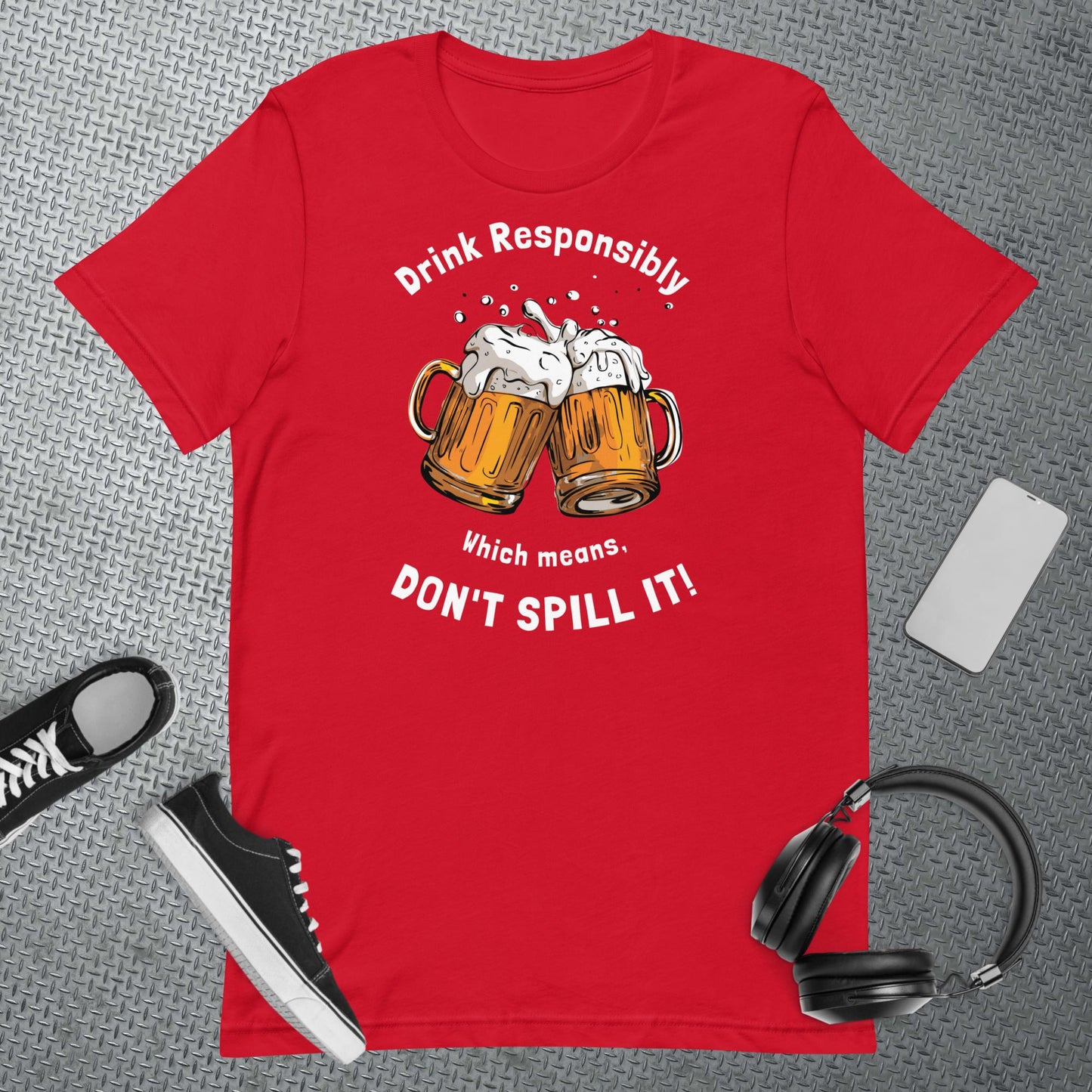 Drink Responsibly Unisex t-shirt