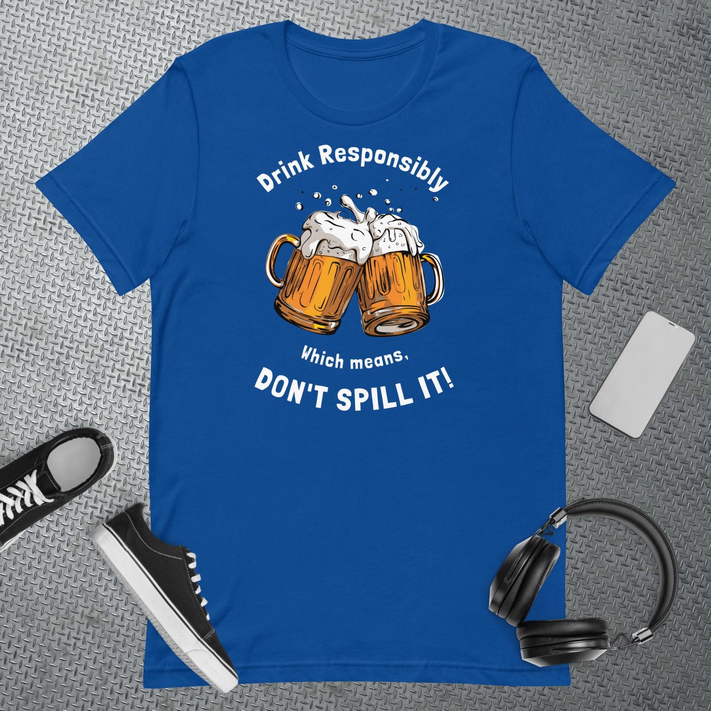 Drink Responsibly Unisex t-shirt