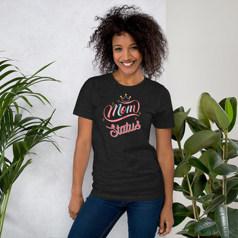 Mom Status Unisex t-shirt